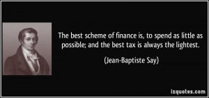 The best scheme of finance is, to spend as little as possible; and the ...