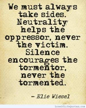 Elie-Wiesel-quote-on-the-oppressor-and-the-victim.jpg