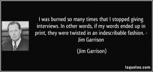 ... twisted in an indescribable fashion. - Jim Garrison - Jim Garrison