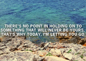 Letting You Go And Moving On Quotes Images