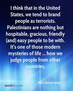 Rev. Carleen Gerber - I think that in the United States, we tend to ...