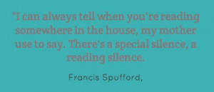 quote by Francis Spufford, The Child that Books Built: A life in ...