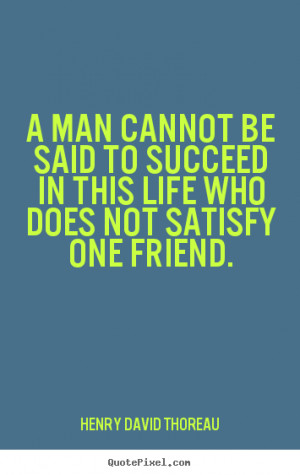 henry david thoreau more life quotes friendship quotes success quotes