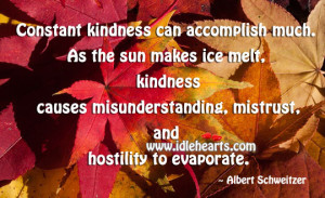 ... causes misunderstanding, mistrust, and hostility to evaporate