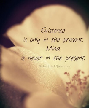 Osho mind in never in the present quote