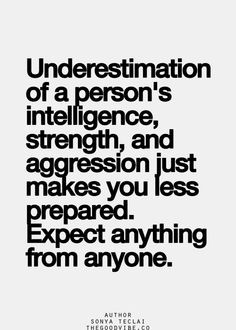 Underestimation of a person's intelligence, strength, and aggression ...
