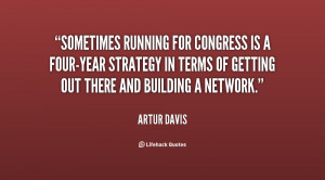 quote-Artur-Davis-sometimes-running-for-congress-is-a-four-year-11650 ...