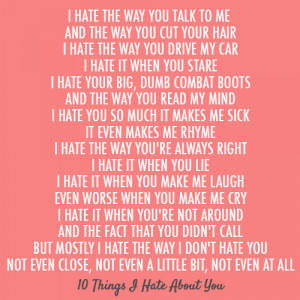 ... hate about you poem i hate the way you talk to me and the way you cut