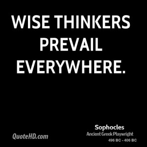 Wise thinkers prevail everywhere.