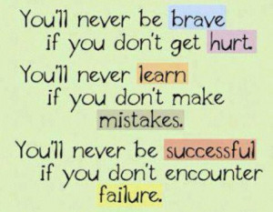 brave picture quotes hurt picture quotes learn picture quotes mistakes ...