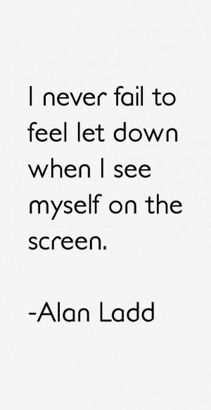 Alan Ladd Quotes amp Sayings