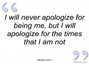 will never apologize for being me michael carini