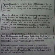 be nice if divorcing parents read and abided by this. I have step ...