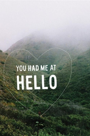 You had me at hello #cute #crush #love