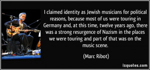 More Marc Ribot Quotes