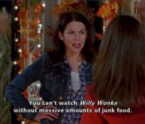 Gilmore Girls night: watch Willy Wonka with massive amounts of junk ...