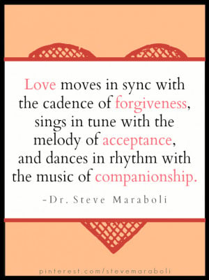Love moves in sync with the cadence of forgiveness, sings in tune with ...