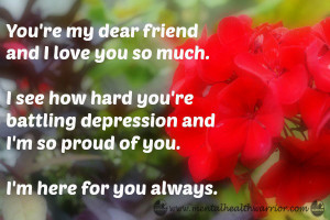 : You're my dear friend and I love you so much. I see how hard you're ...