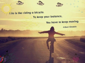 Life is like riding a bicycle