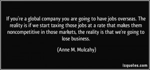 If you're a global company you are going to have jobs overseas. The ...