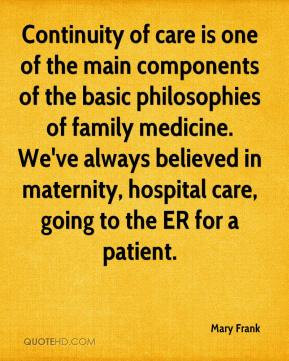 Mary Frank - Continuity of care is one of the main components of the ...