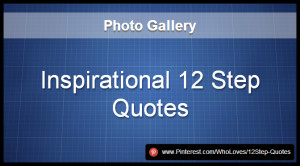 Home Article Inspirational 12 Step Quotes – Image Gallery