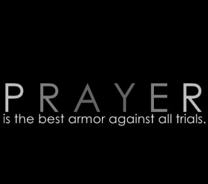 http://www.graphics99.com/prayer-is-the-best-armor-agains-all-trials/