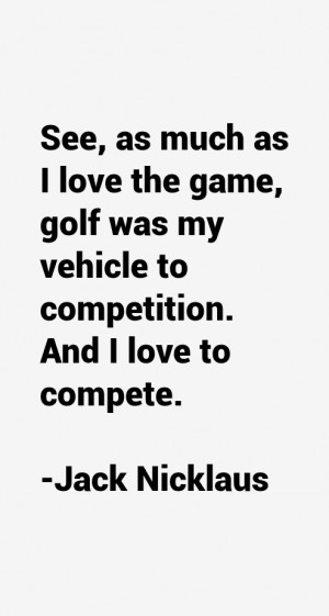 View All Jack Nicklaus Quotes