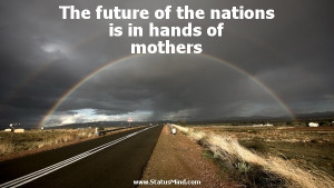 ... is in hands of mothers - Honore de Balzac Quotes - StatusMind.com