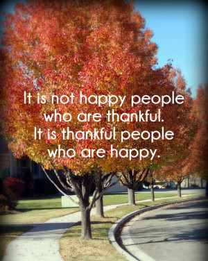 It-is-not-happy-people-who-are-thankful-It-is-thankful-people-who-are ...