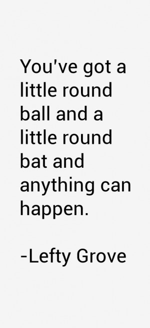 Lefty Grove Quotes & Sayings