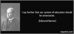 that our system of education should be unsectarian Edmund Barton