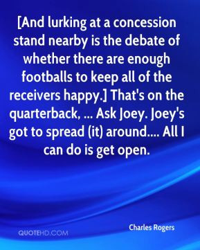 Charles Rogers - [And lurking at a concession stand nearby is the ...