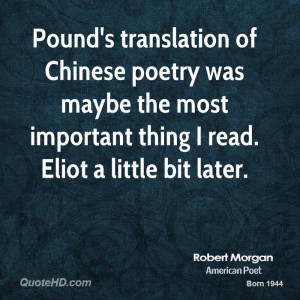 Pound's translation of Chinese poetry was maybe the most important ...