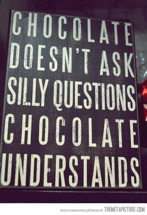 funniest chocolate quotes sign, funny chocolate quotes sign