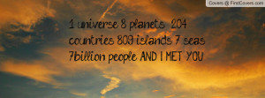 universe, 8 planets, 204 countries, 809 islands, 7 seas, 7billion ...