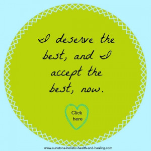 ... accept the best, now. www.sunstone-holistic-health-and-healing.com