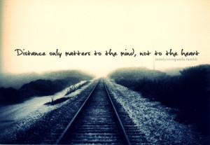 distance, heart, long distance, love, matters, mind, not