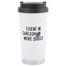 Fluent in Sarcasm and Movie Quotes Travel Mug for