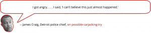 ... bit more unsafe because Chief Craig let a carjacker get away