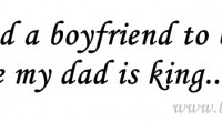 loves you I don’t need a boyfriend to be princess because my dad ...
