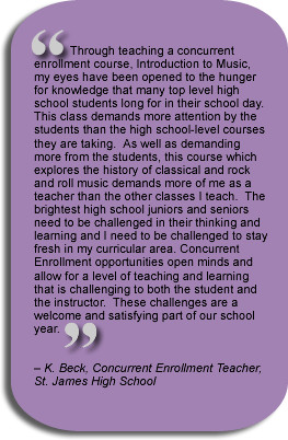 ... Quote from K. Beck, Concurrent Enrollment Teacher from St. James High