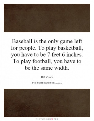 baseball quotes bill veeck quotes baseball quotes bill veeck quotes ...