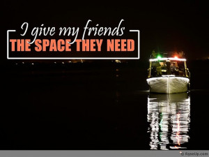 give friends the space they need.