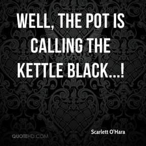 Pot Calling Kettle Black Quotes