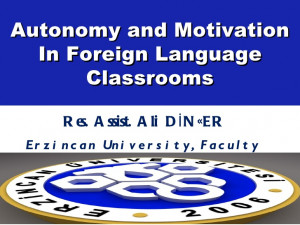 Autonomy and motivation in foreign language classrooms
