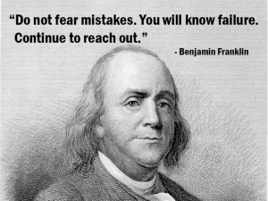 Do not fear mistakes. You will know failure. Continue to reach out ...