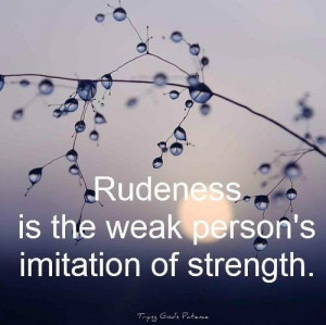 Images rudeness picture quotes image sayings