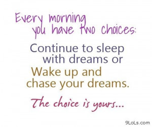 Every Morning You Have Two Choices