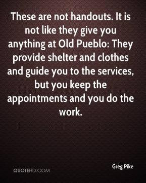 ... to the services, but you keep the appointments and you do the work